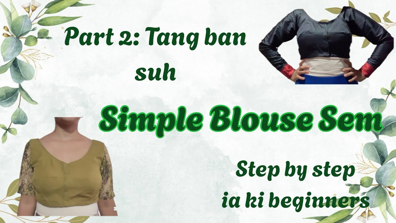 Part 2: Ban suh blouse sem🧵🪡| Simple blouse sem😉| Step by step ia ki beginners| #jainsem #fypシ #suh