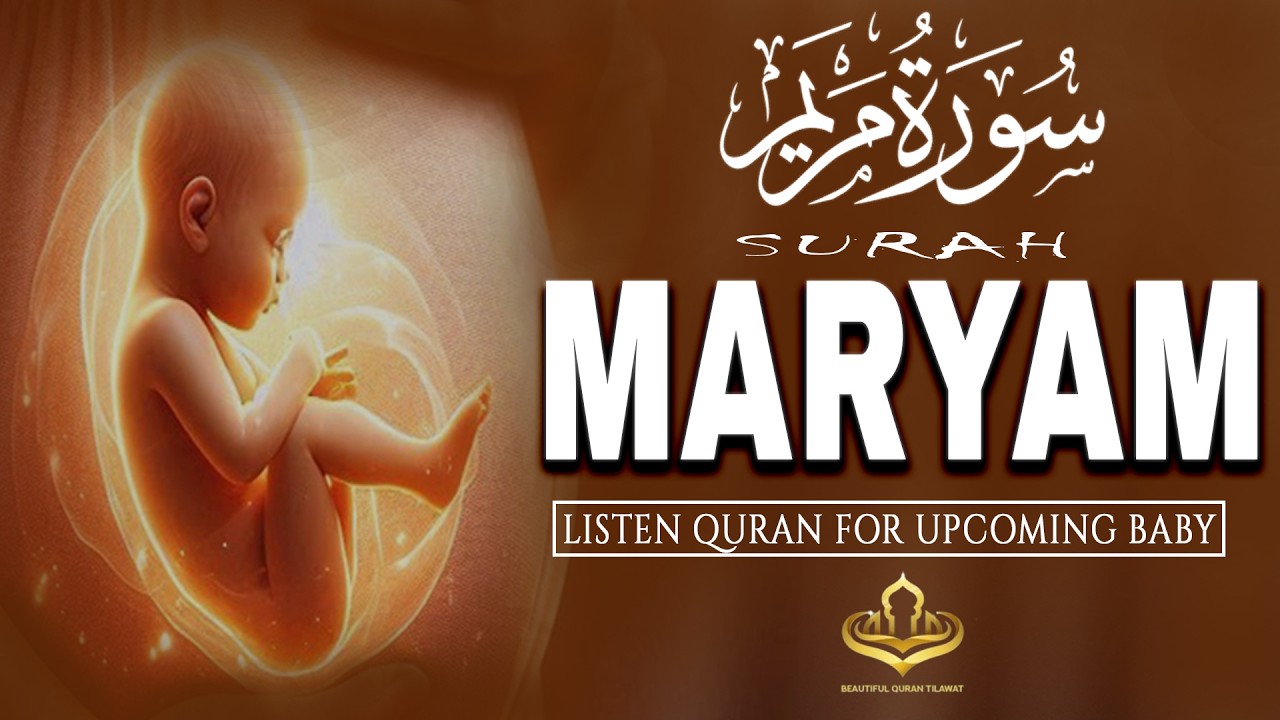 SURAH MARYAM سورة مريم | Pregnant Mothers Must Listen Everyday | Heart Touching Voice | #surahmaryam