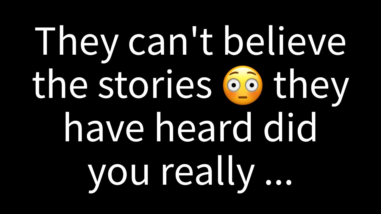 💌 Astonished by the tales they've been told; did you truly...