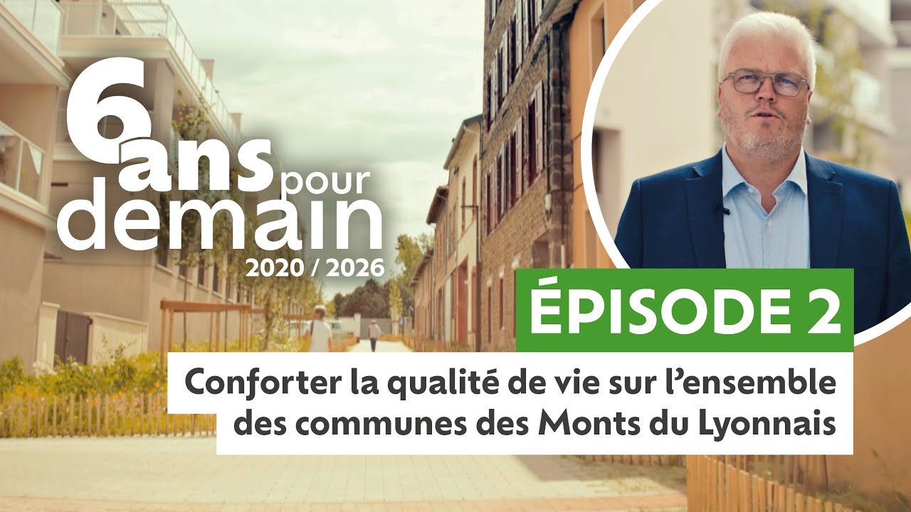 6 ans pour demain #2 Conforter la qualité de vie sur l'ensemble des communes des Monts du Lyonnais