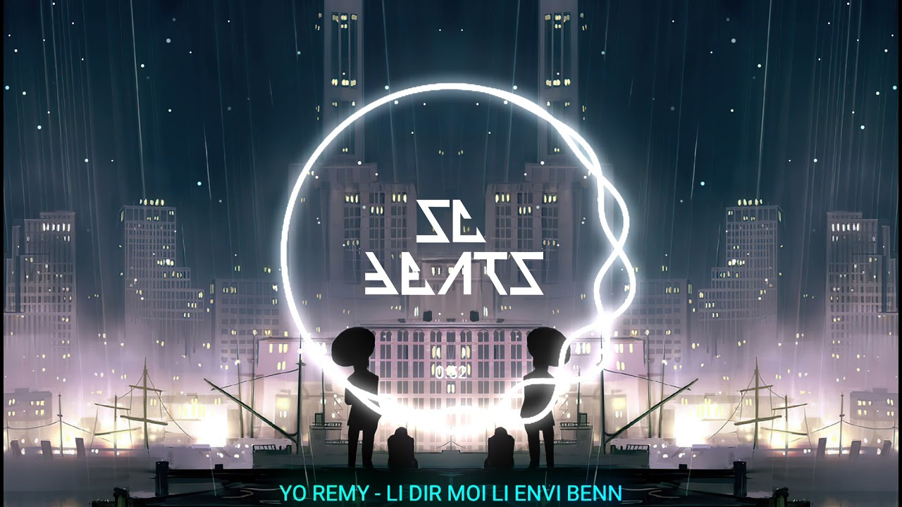 YO REMY - LI DIR MOI LI ENVI BEN | SC BEATS
