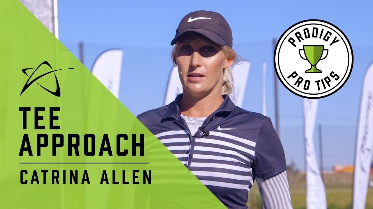 Prodigy Pro Tips: Tee Approach with Catrina Allen