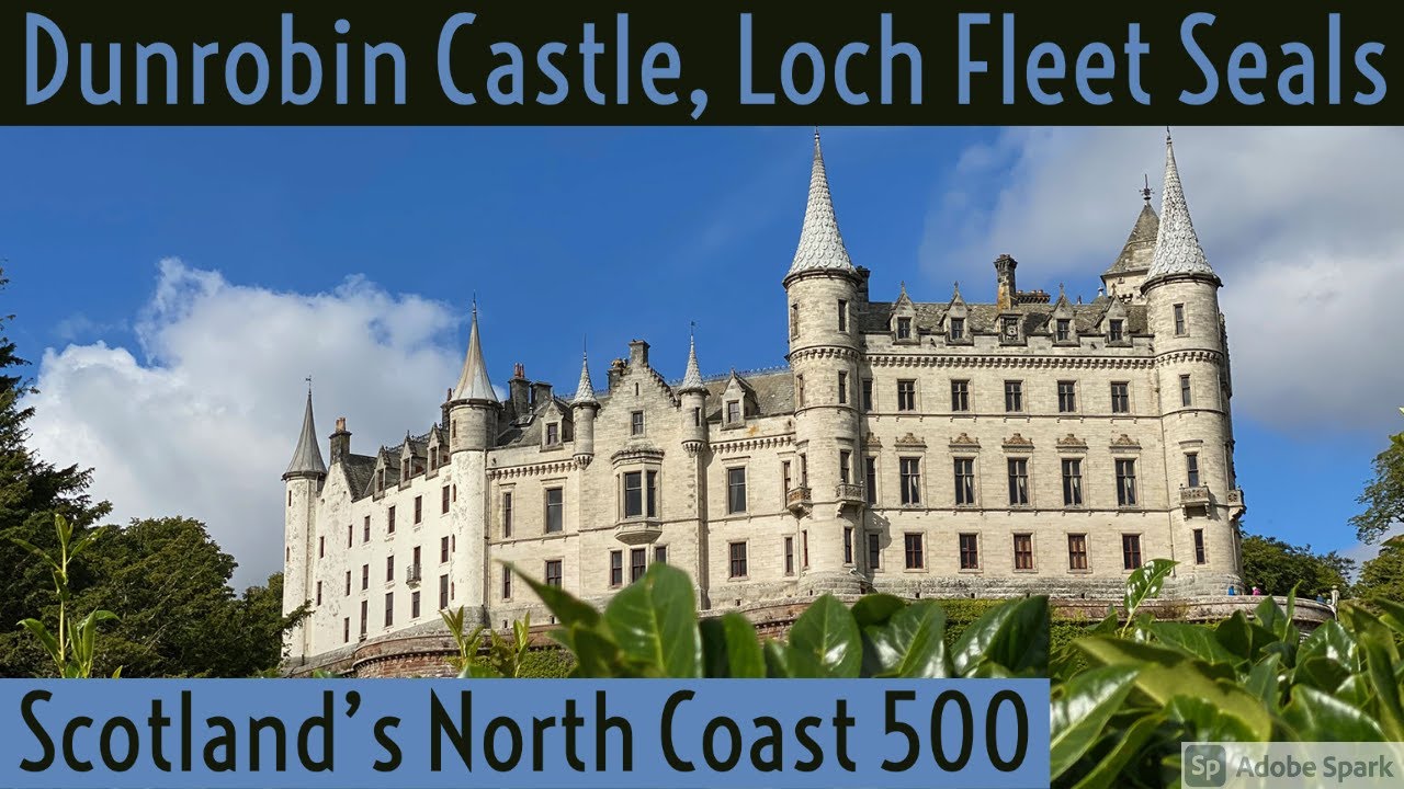 Scotland's NC500 - Loch Fleet Seals, Skelbo & Dunrobin Castles