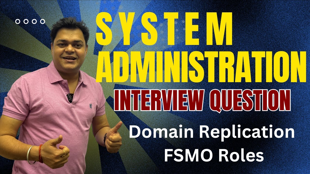 Windows System Administrator Important  Interview question ! FSMO Roles and Domain Replication.