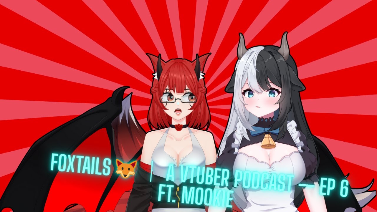 FoxTails 🦊 ｜ A VTuber Podcast — Ep  6 ft. Mookie