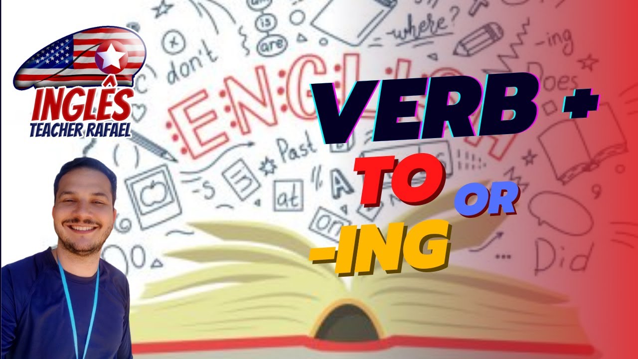 Quando usamos VERB + TO / -ING | Teacher Rafael
