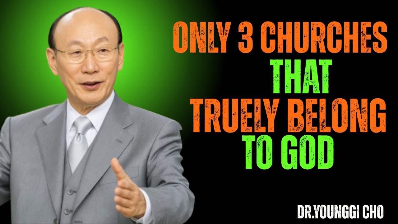 Only 3 Churches Approved by Jesus – Biblical Truth Christians Must Know | Dr. David Yonggi Cho