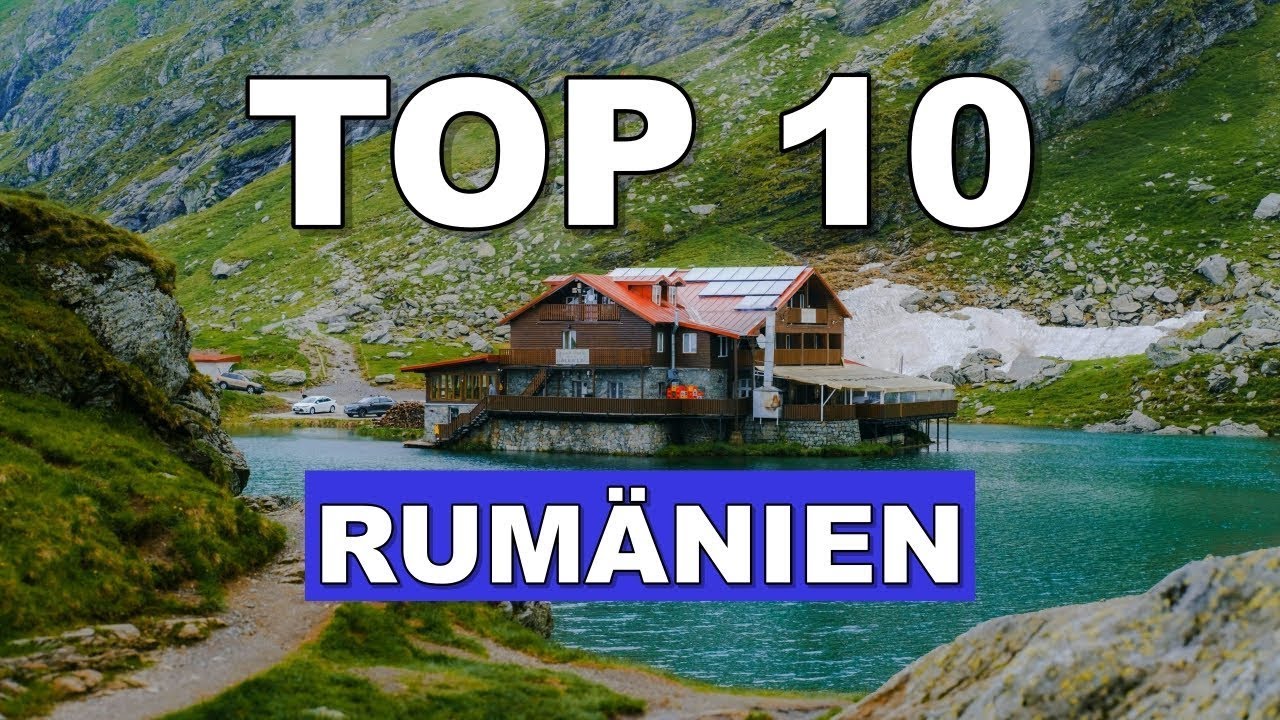RUM&Auml;NIEN Sehensw&uuml;rdigkeiten: TOP 10 sch&ouml;nste Orte, die DU sehen MUSST