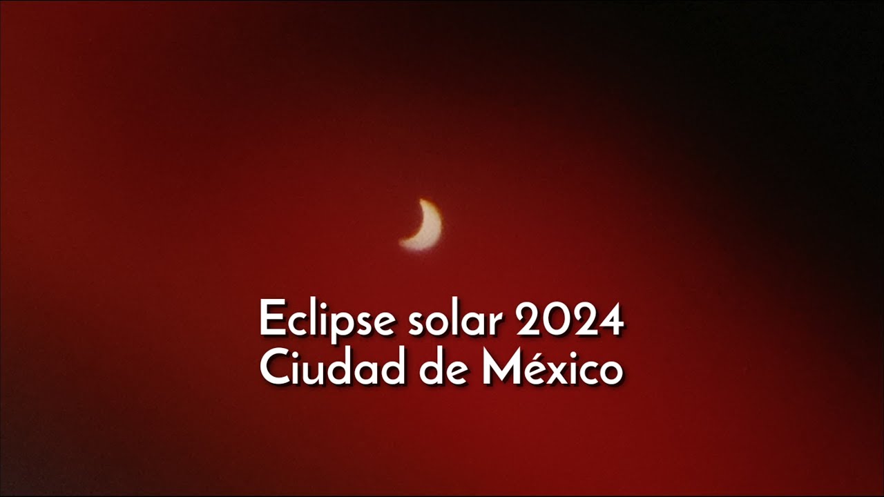 Eclipse solar 2024 | Ciudad de M&eacute;xico
