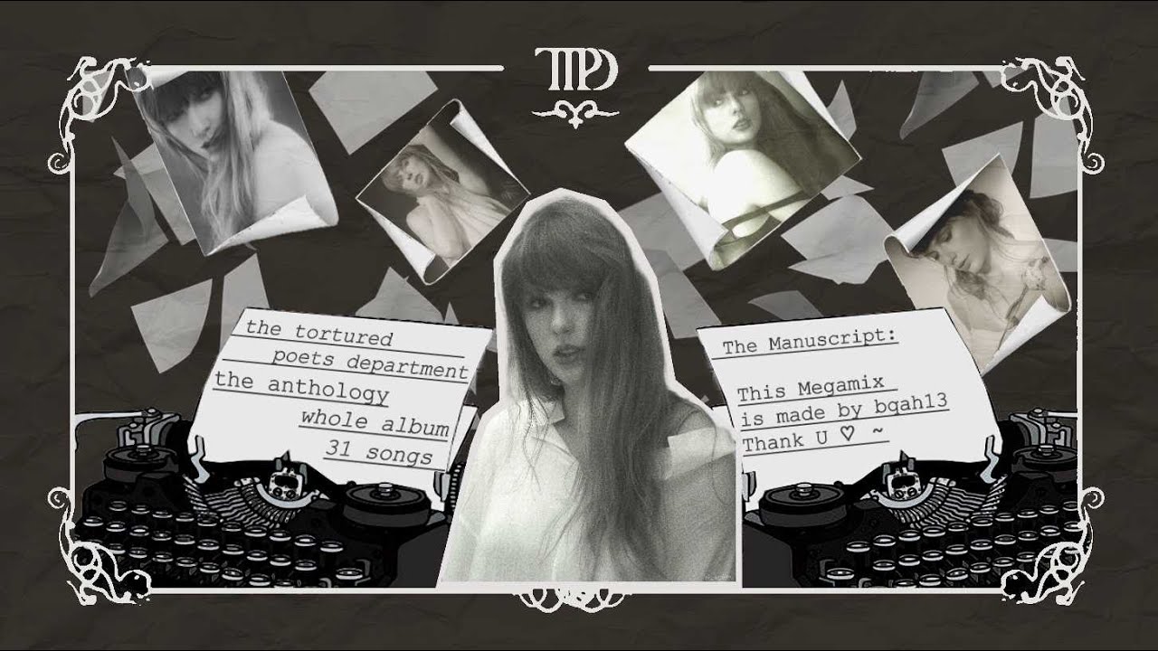 TTPD : The Anthology (Album Megamix) /📃 All's fair in love and poems.🖋️ [31Songs Mashup]