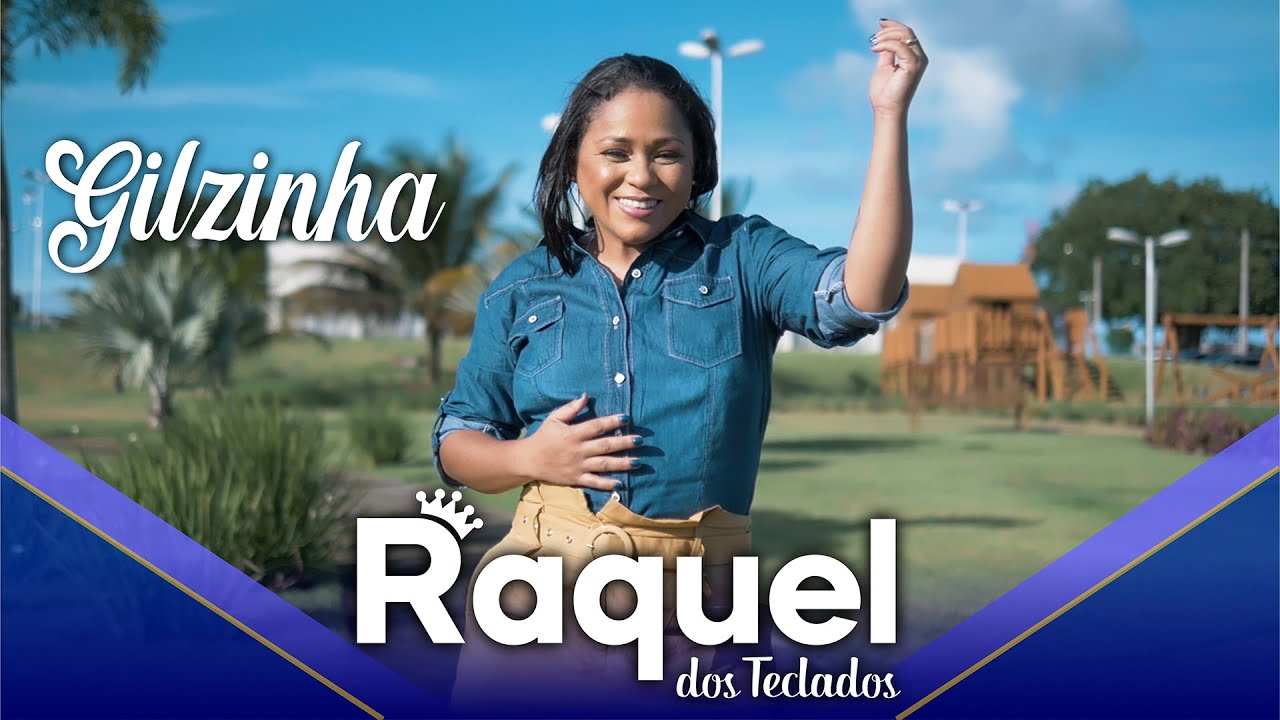 Raquel dos Teclados - Gilzinha (Clipe Oficial)