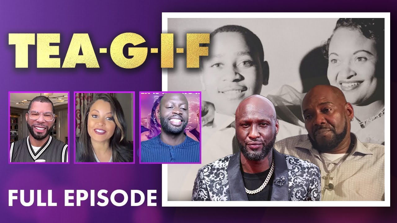 R. Kelly's Brother Lies, Justice For Emmett Till, Lamar Odom Drama & More | Tea-G-I-F Full Episode