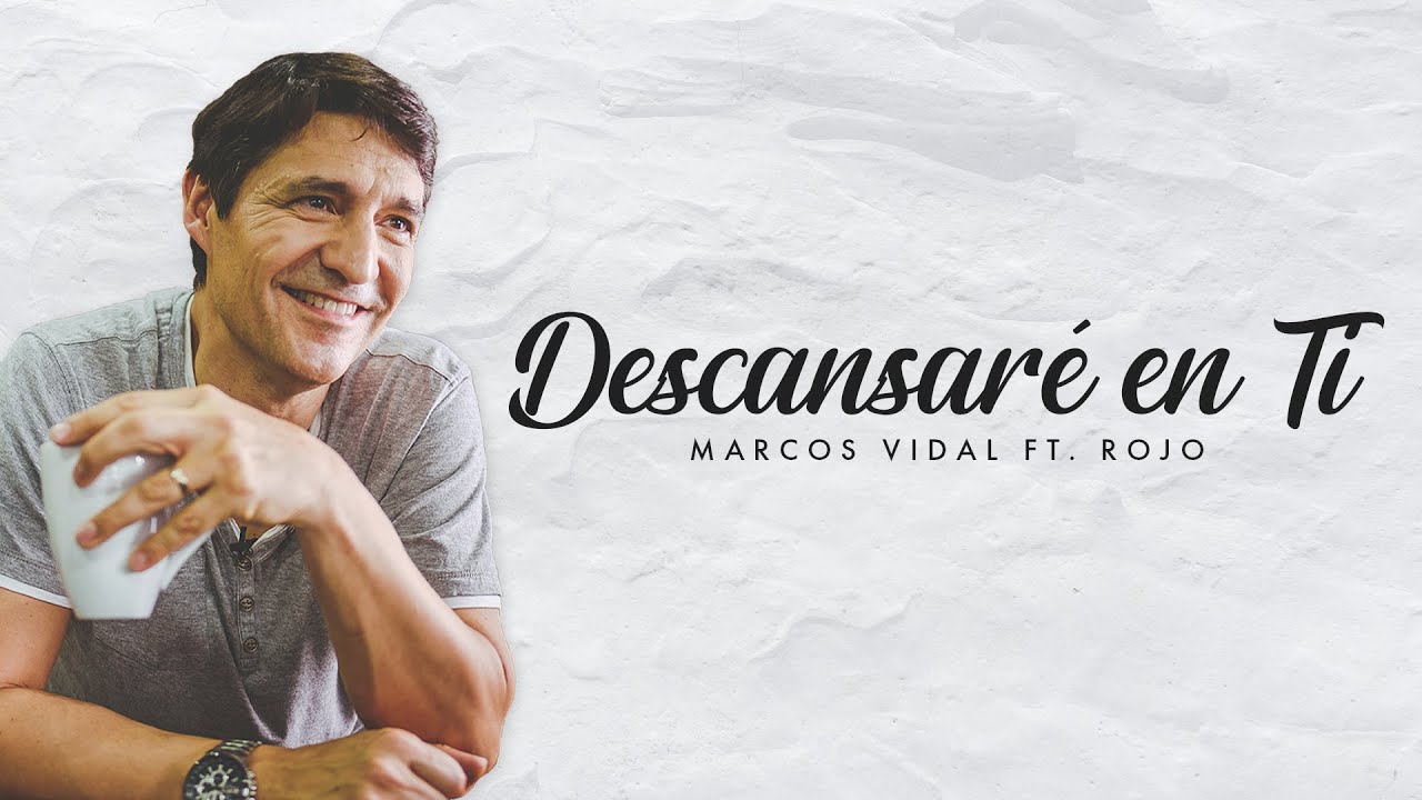 Marcos Vidal Ft. ROJO - Descansar&eacute; en Ti (Videolyric)