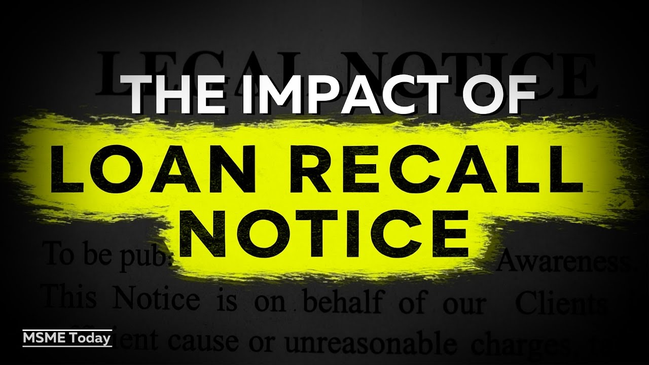 Everything You Need to Know About the "LOAN RECALL NOTICE"