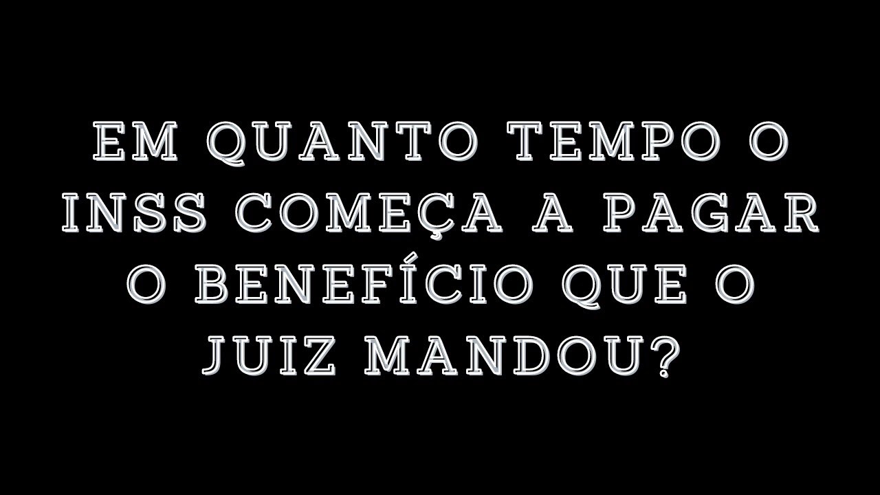 Quando o INSS começa a pagar meu benefício?