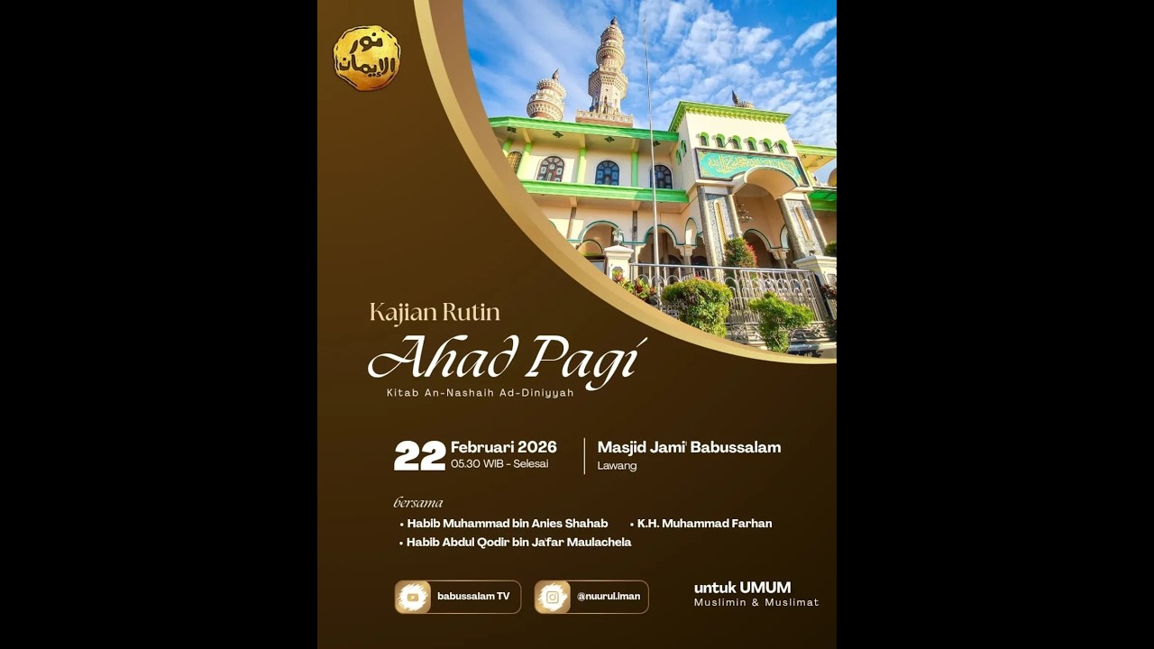 Majlis Ta'lim Ahad Pagi Masjid BABUSSALAM; Ahad, 4 Ramadhan 1447H / 22-02-2026