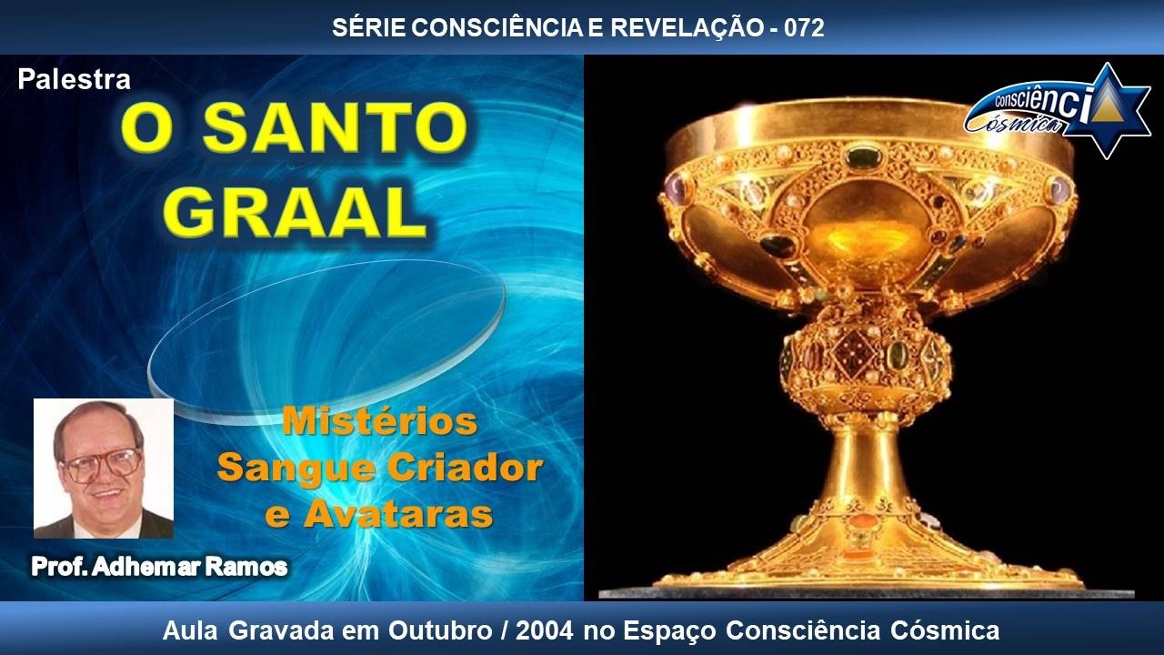 072 O SANTO GRAAL - Prof. Adhemar Ramos
