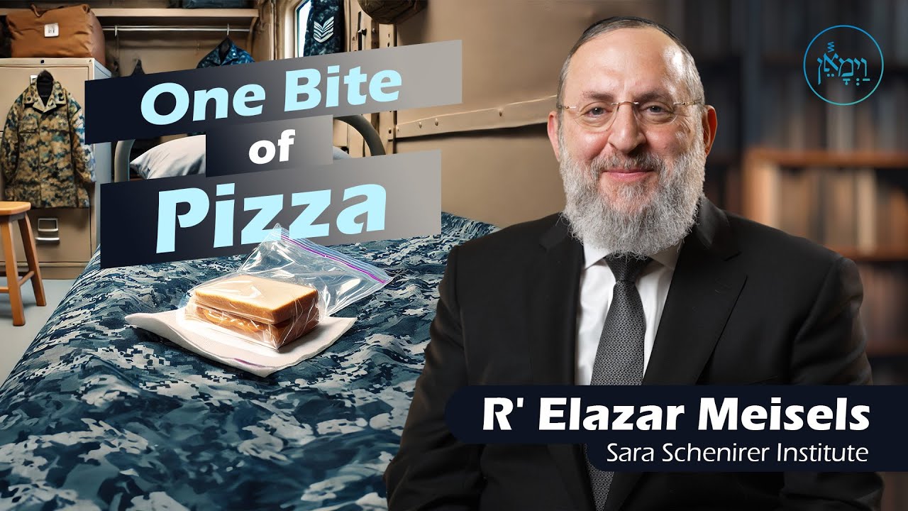 One Bite of Pizza | Rabbi Elazar Meisels