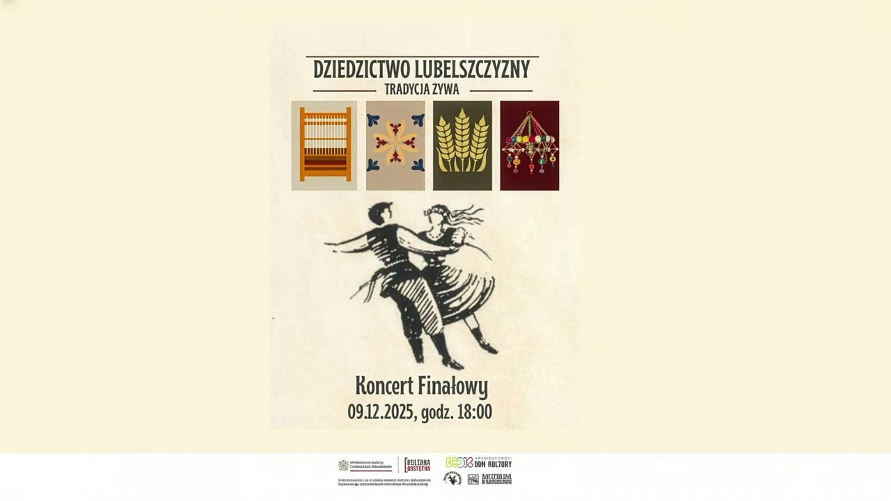 Finałowe widowisko projektu „Dziedzictwo Lubelszczyzny – Tradycja Żywa”