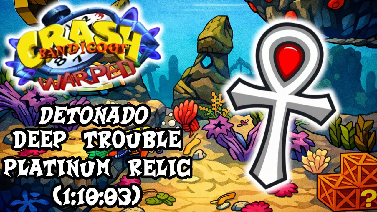 DEEP TROUBLE - PLATINUM RELIC - CRASH BANDICOOT 3 WARPED (105%) (1:10:03) #viral #foryou #fyp 