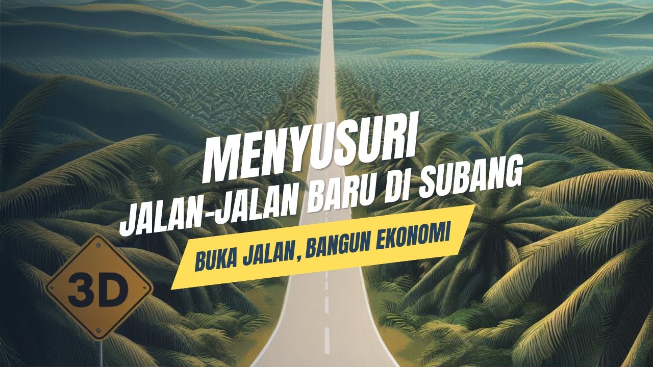 Menyusuri Jalan-jalan Baru di Subang