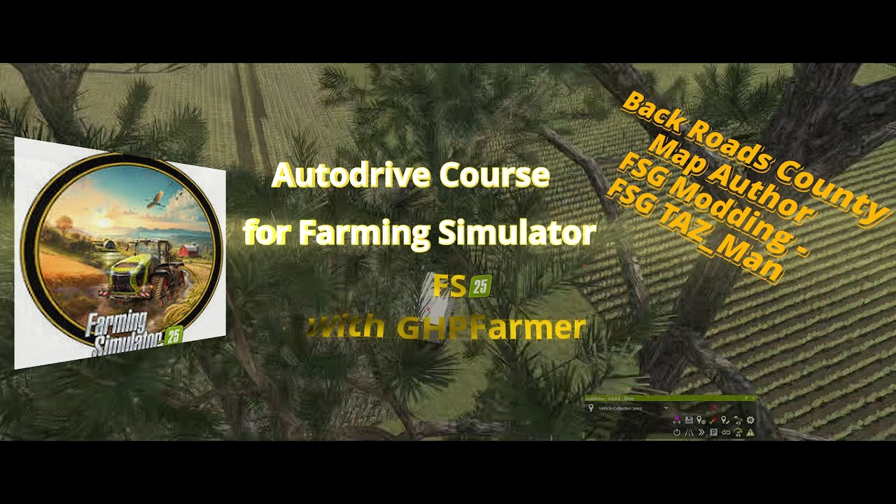 Farming Simulator 25 Back Roads County 1X Autodrive Course