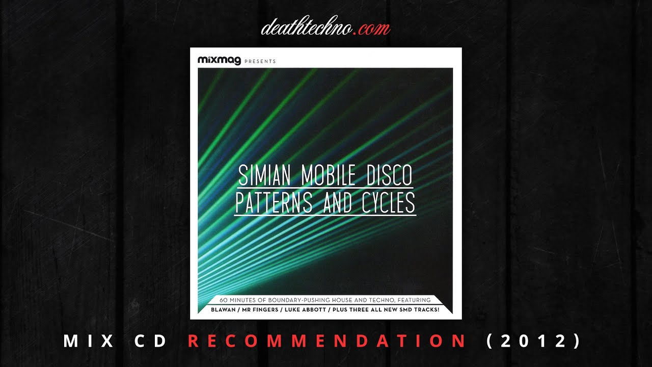 DT:Recommends | Mixmag - Simian Mobile Disco - Patterns and Cyles (2012) Mix CD