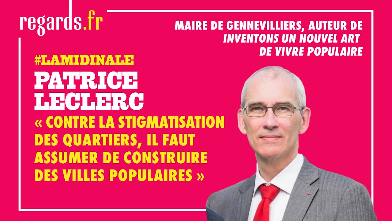 « Contre la stigmatisation des quartiers, il faut assumer de construire des villes populaires »