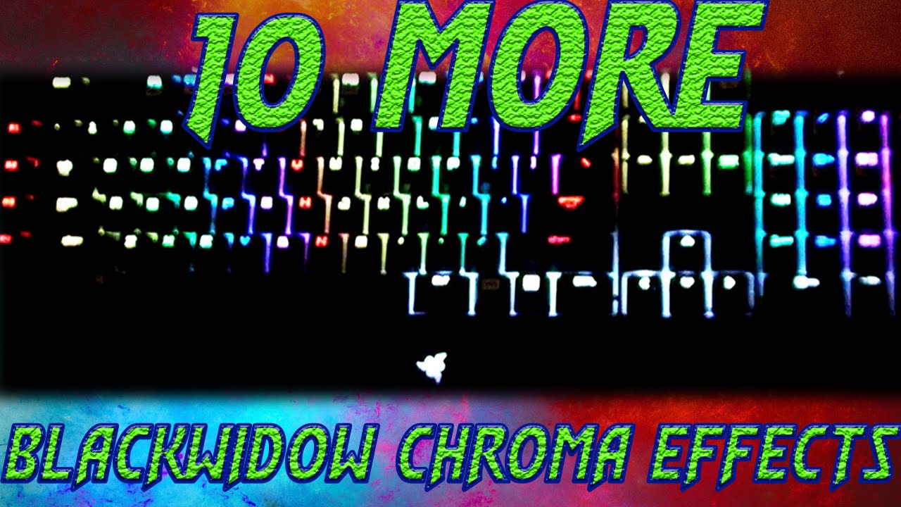 10 More Blackwidow Chroma Lighting Effect Profiles (With Download)