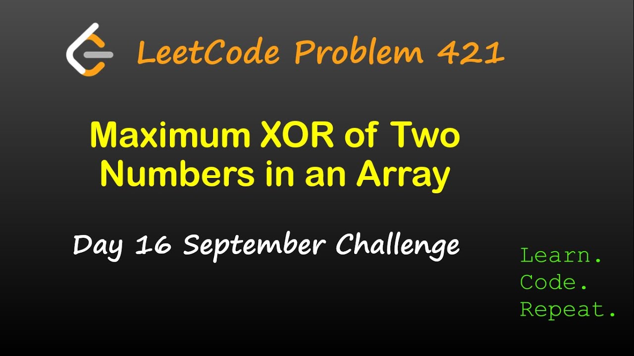 Maximum XOR of Two Numbers in an Array | LeetCode 421 | September LeetCode Challenge | Day 16
