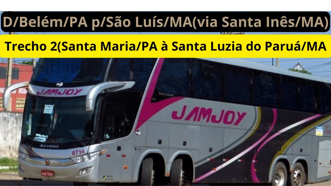 D/Belém/PA p/São Luís/MA (via Santa Inês/MA) - Trecho 2 (Santa Maria/PA à Santa Luzia do Paruá/MA)