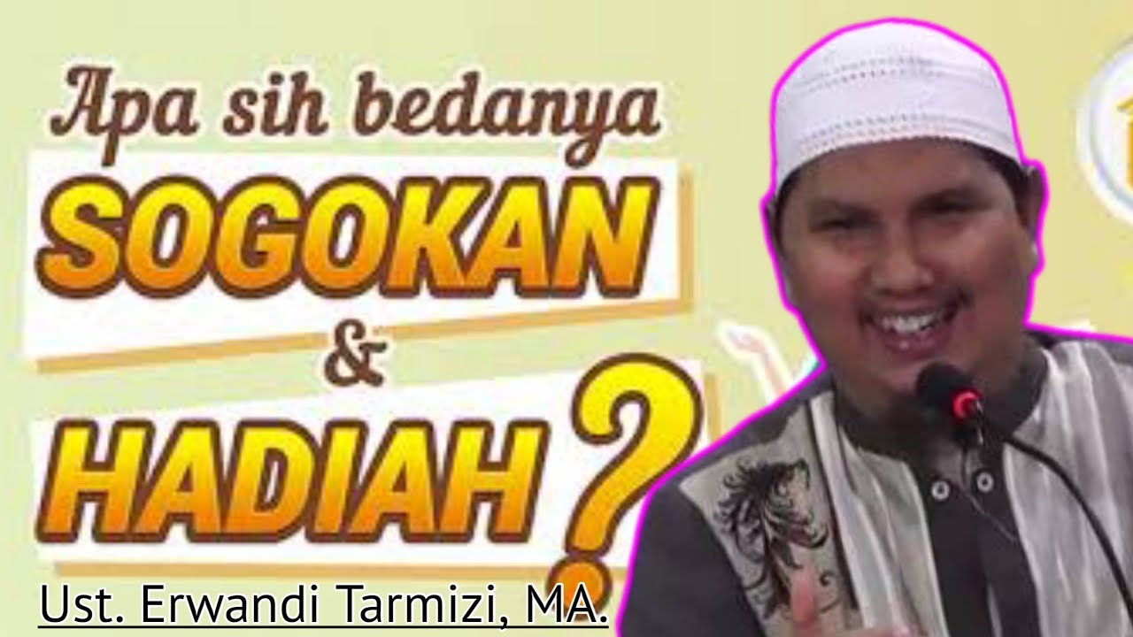 Antara Risywah (SOGOK) dan Hadiah - Ustadz Erwandi Tarmizi