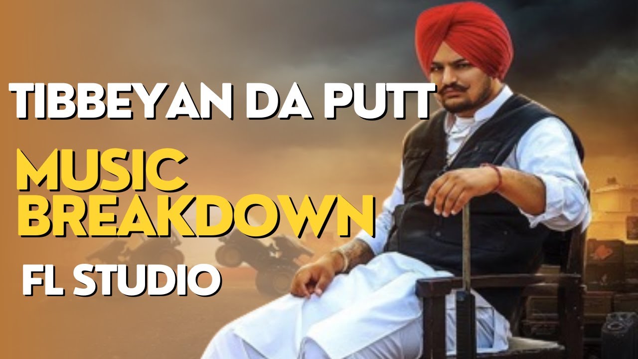 TIBBEYAN DA PUTT Sidhu Moose Wala MUSIC BREAKDOWN  KAINT BASS PRODUCTIONS | FL STUDIO Tutorial