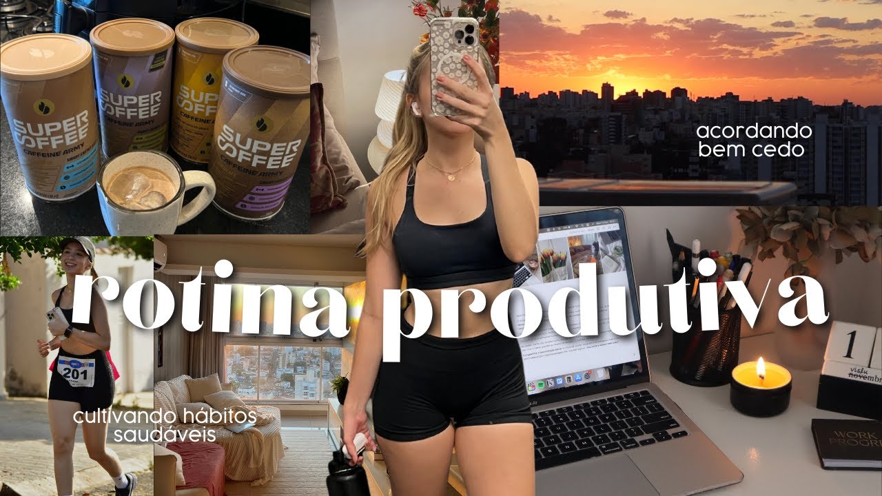 ROTINA PRODUTIVA | cultivando h&aacute;bitos saud&aacute;veis, meu dia inteiro...