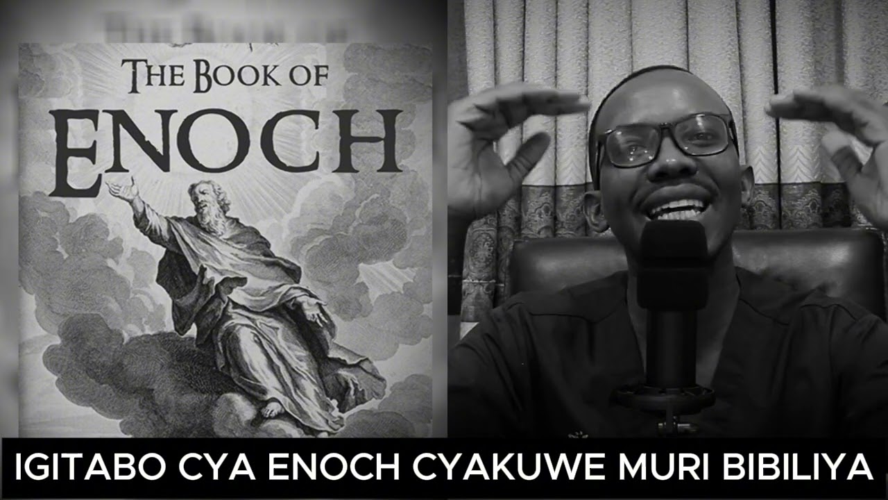 UBWIRU KU GITABO CYA "ENOCK" CYAKUWE MURI BIBILIYA