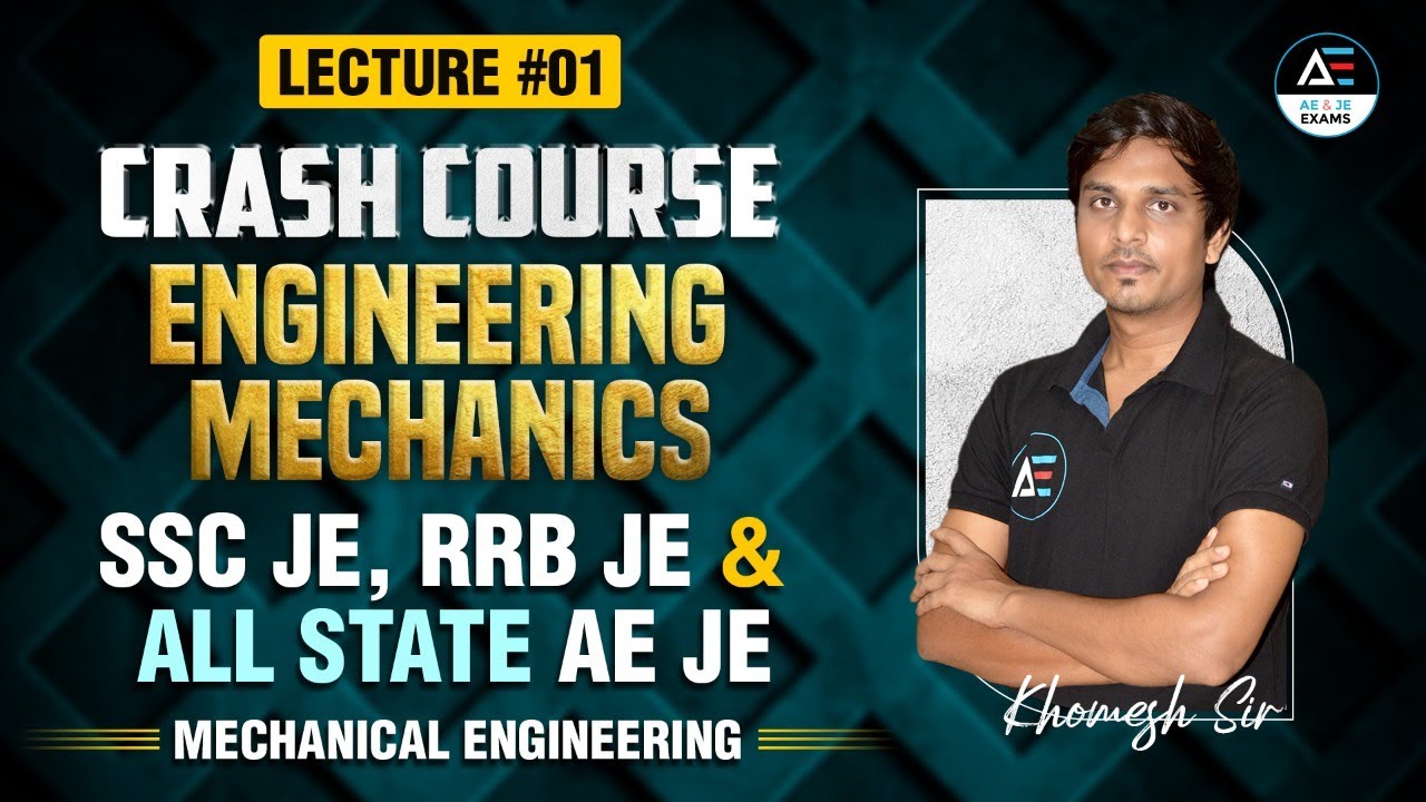 #01 Engineering Mechanics | Crash Course | SSC JE, RRB JE & All State AE-JE | ME | by Khomesh Sir