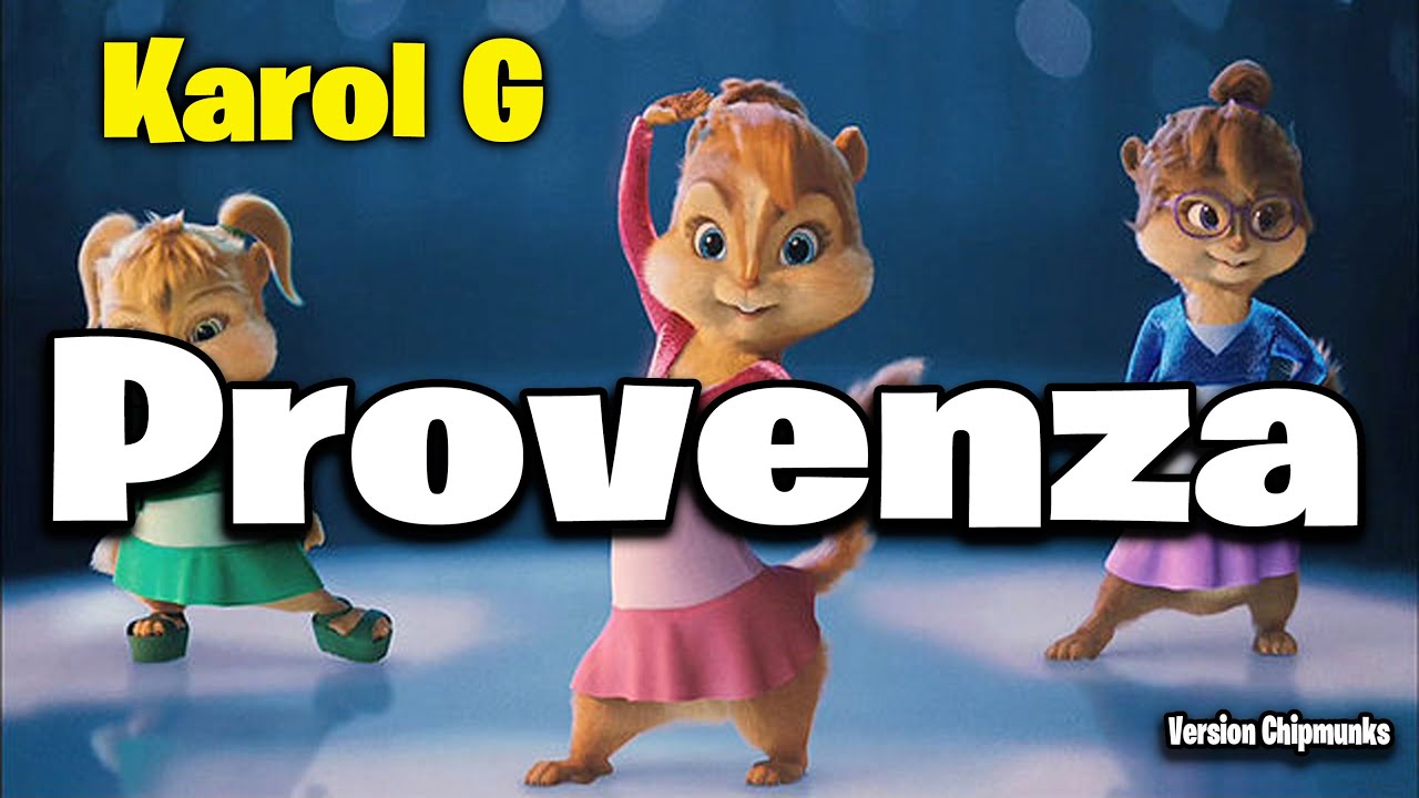 Provenza - KAROL G (Version Chipmunks - Lyrics/Letra)