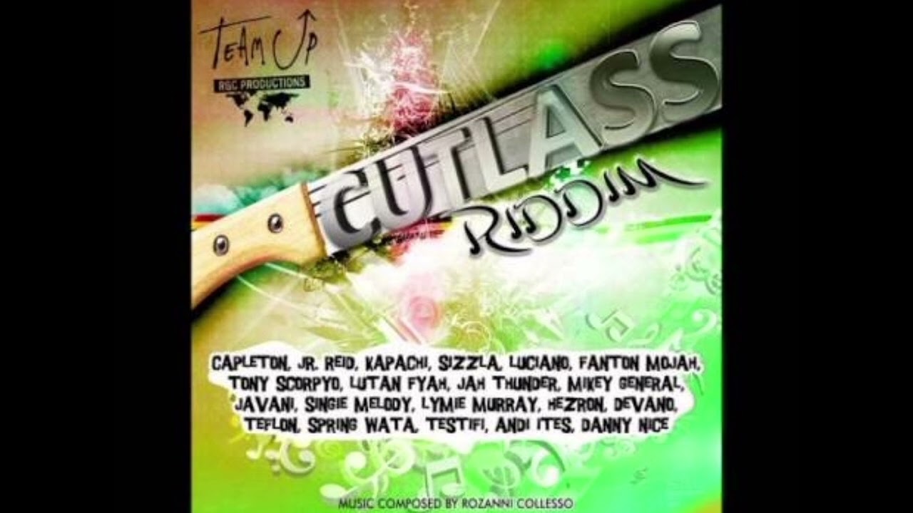 CUTLASS RIDDIM. Luciano, Lutan Fyah, Sizzla, Capelton, Fanton Mojah, Andi-Ites, Junior Reid 🔥