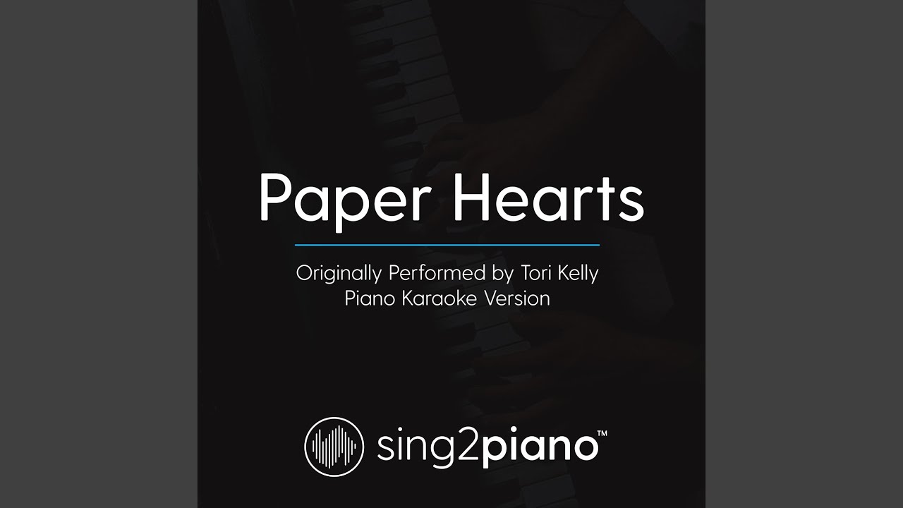 Paper Hearts (Originally Performed By Tori Kelly)