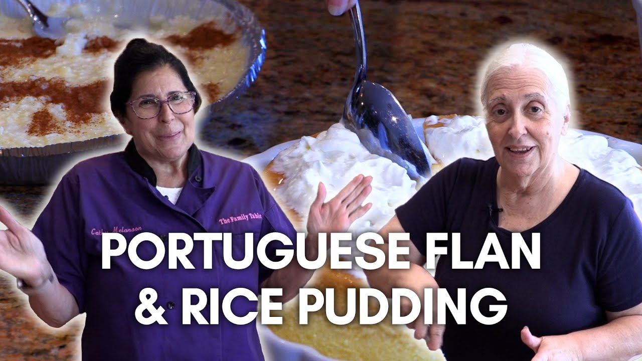 Portuguese Flan & Rice Pudding | The Family Table
