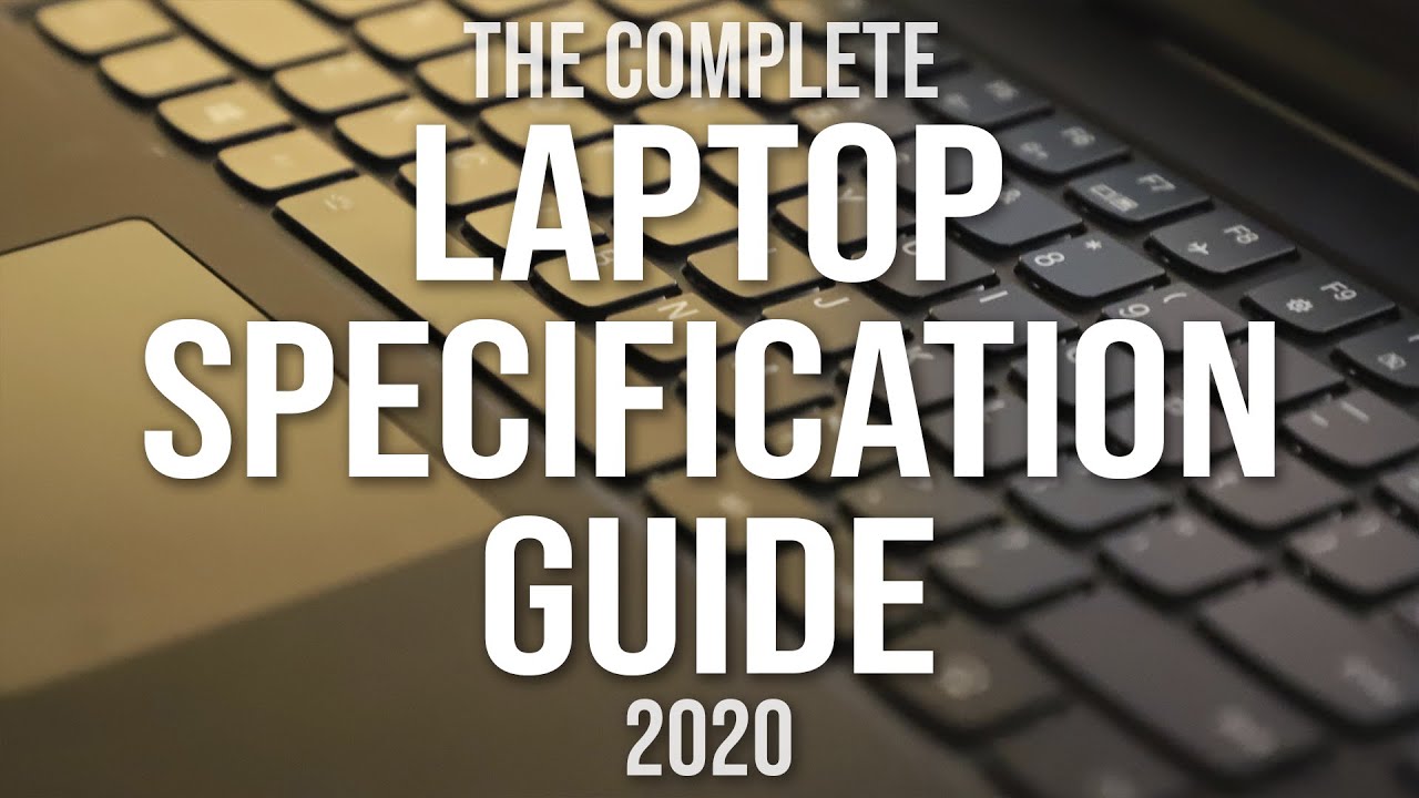 The Complete Laptop Specification Guide