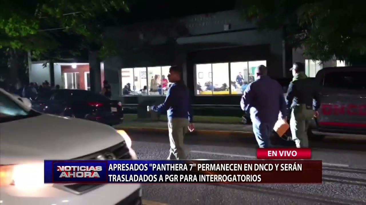 Apresados Panthera 7 permanecen en DNCD y serán trasladados a la PGR para interrogatorios