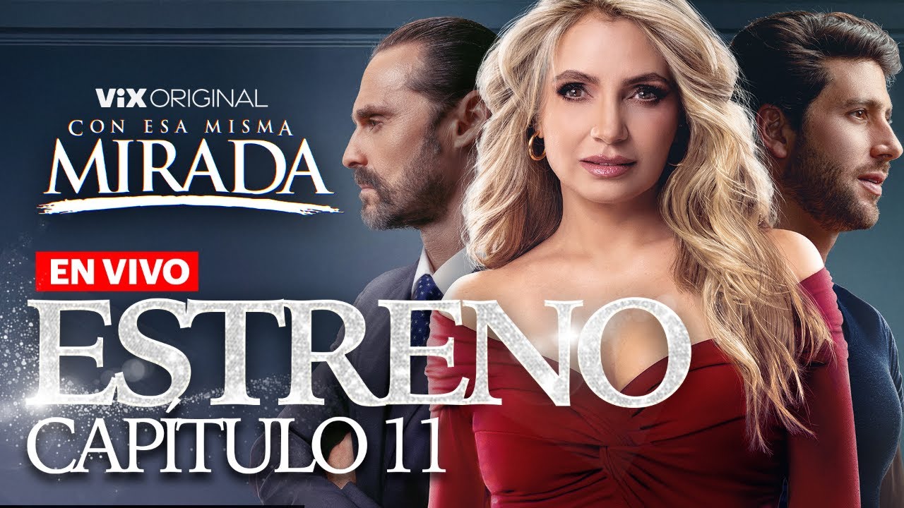 #ENVIVO 🚨 CAP&Iacute;TULO 11 de Con Esa Misma Mirada en Las Estrellas