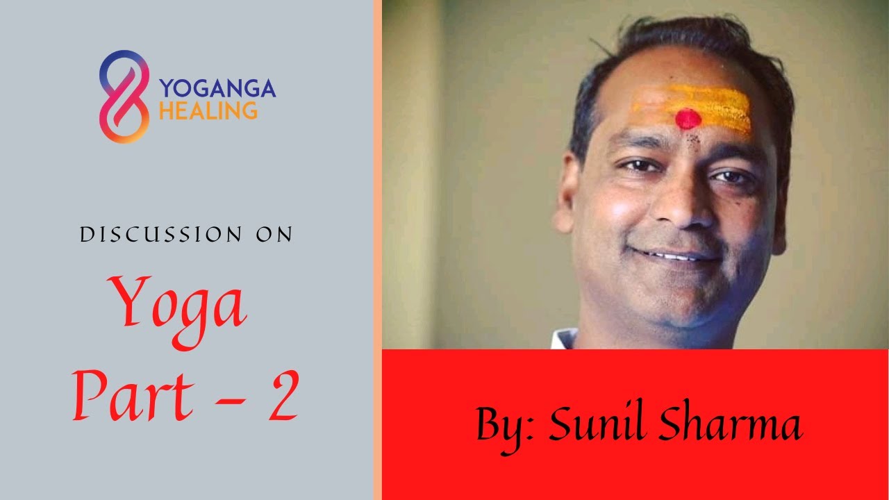 Discussion on Yoga Philosophy -  Part - 2 Simplified By - Sunil Sharma