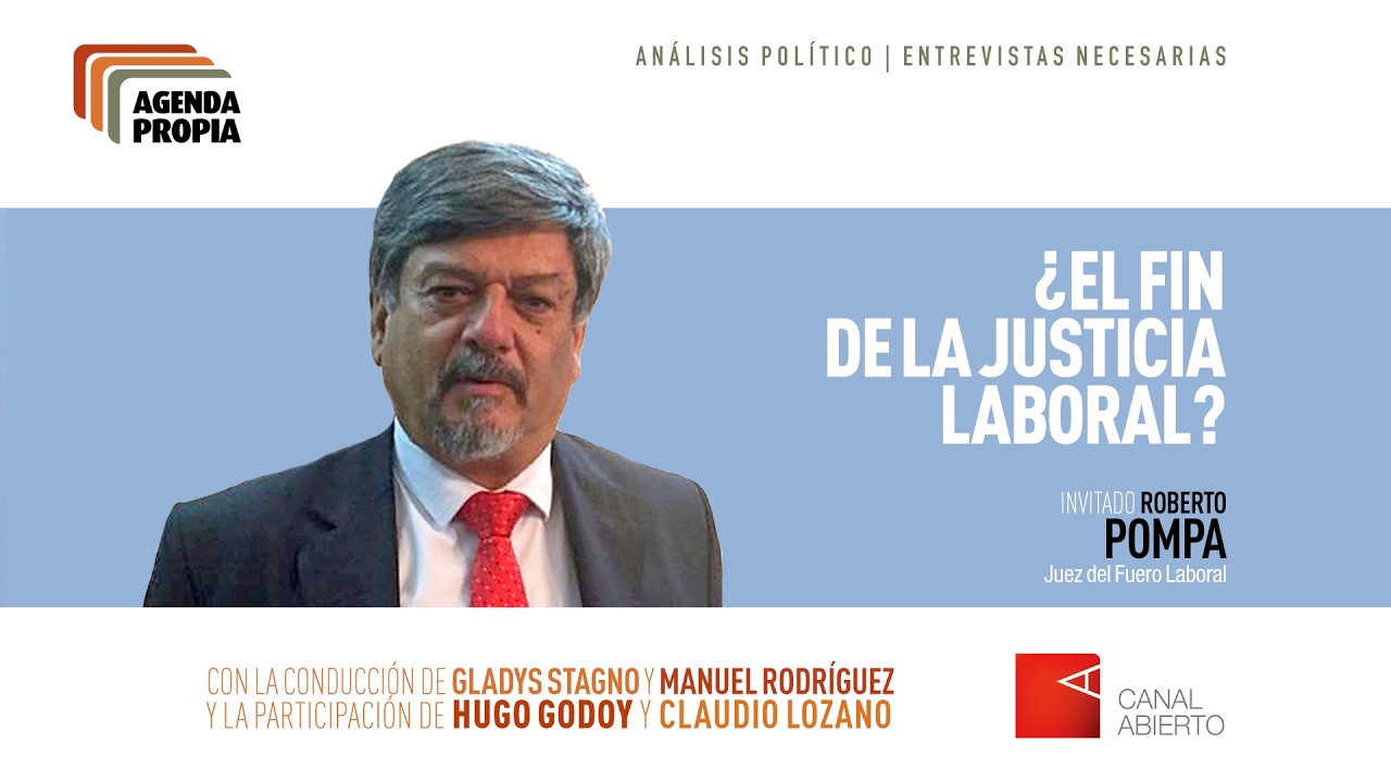 ¿El FIN de la Justicia Laboral en Argentina? | Roberto Pompa en AGENDA PROPIA