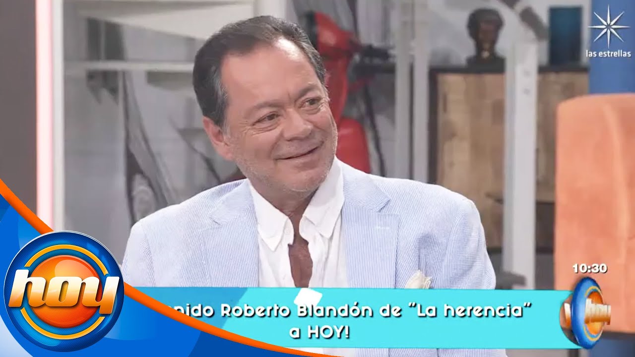 Roberto Bland&oacute;n REGRESA a las telenovelas con 'La Herencia' | Programa Hoy