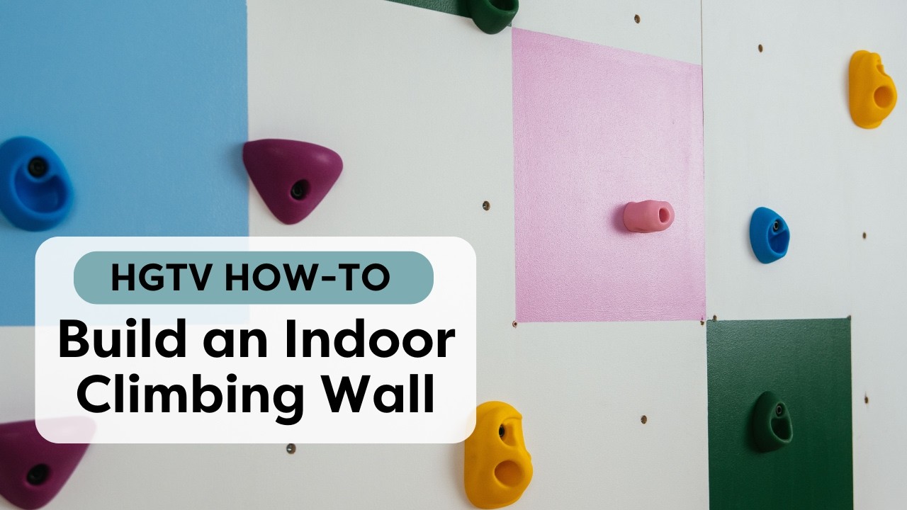 How to (Safely!) Build a Kids' Indoor Rock Climbing Wall | HGTV How-Tos