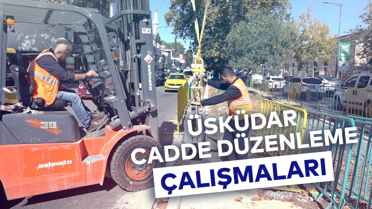 ÜSKÜDAR CADDE DÜZENLEME ÇALIŞMALARI