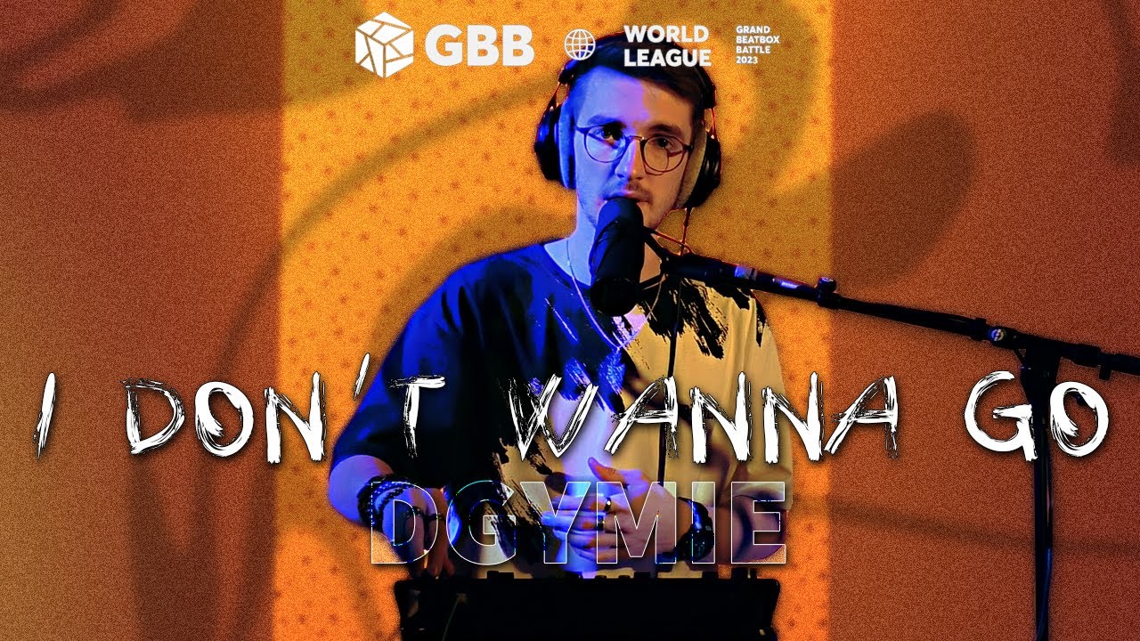 DGYMIE  – GBB23: World League LOOPSTATION Wildcard | I DON'T WANNA GO