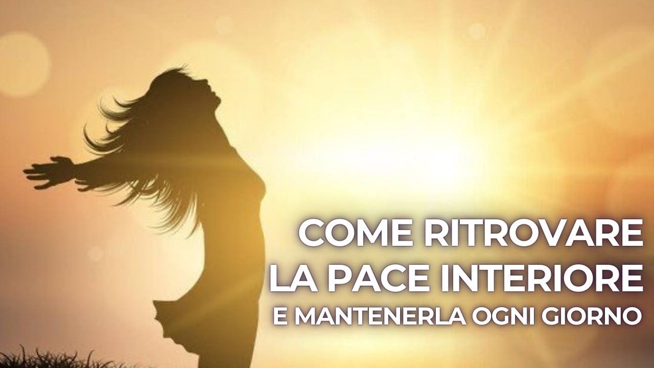 COME RITROVARE LA PACE INTERIORE E MANTENERLA OGNI GIORNO  #BenessereAlFemminile #benessere #perte